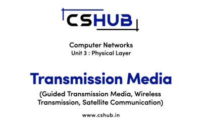 Transmission Media (Guided Transmission Media, Wireless Transmission, Satellite Communication)