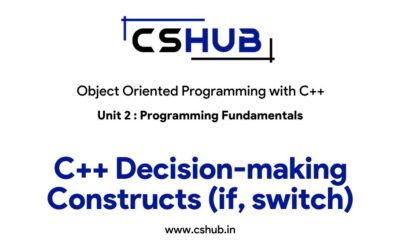 C++ Decision-making Constructs (if, switch)