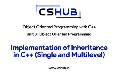 Implementation of Inheritance in C++ (Single and Multilevel)