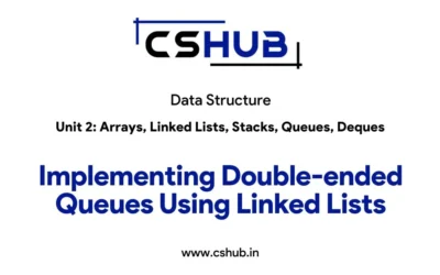 Implementing Double-ended Queues Using Linked Lists