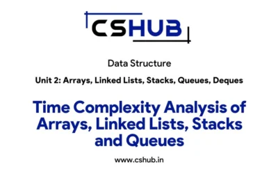 Time Complexity Analysis of Arrays, Linked Lists, Stacks and Queues
